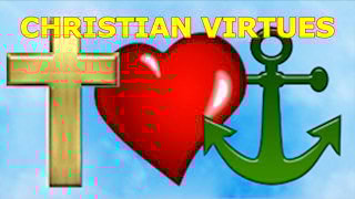 What are the Christian virtues?
